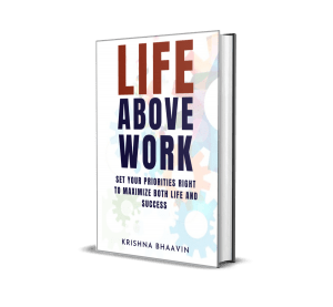 Life Above Work - Krishna Bhaavin